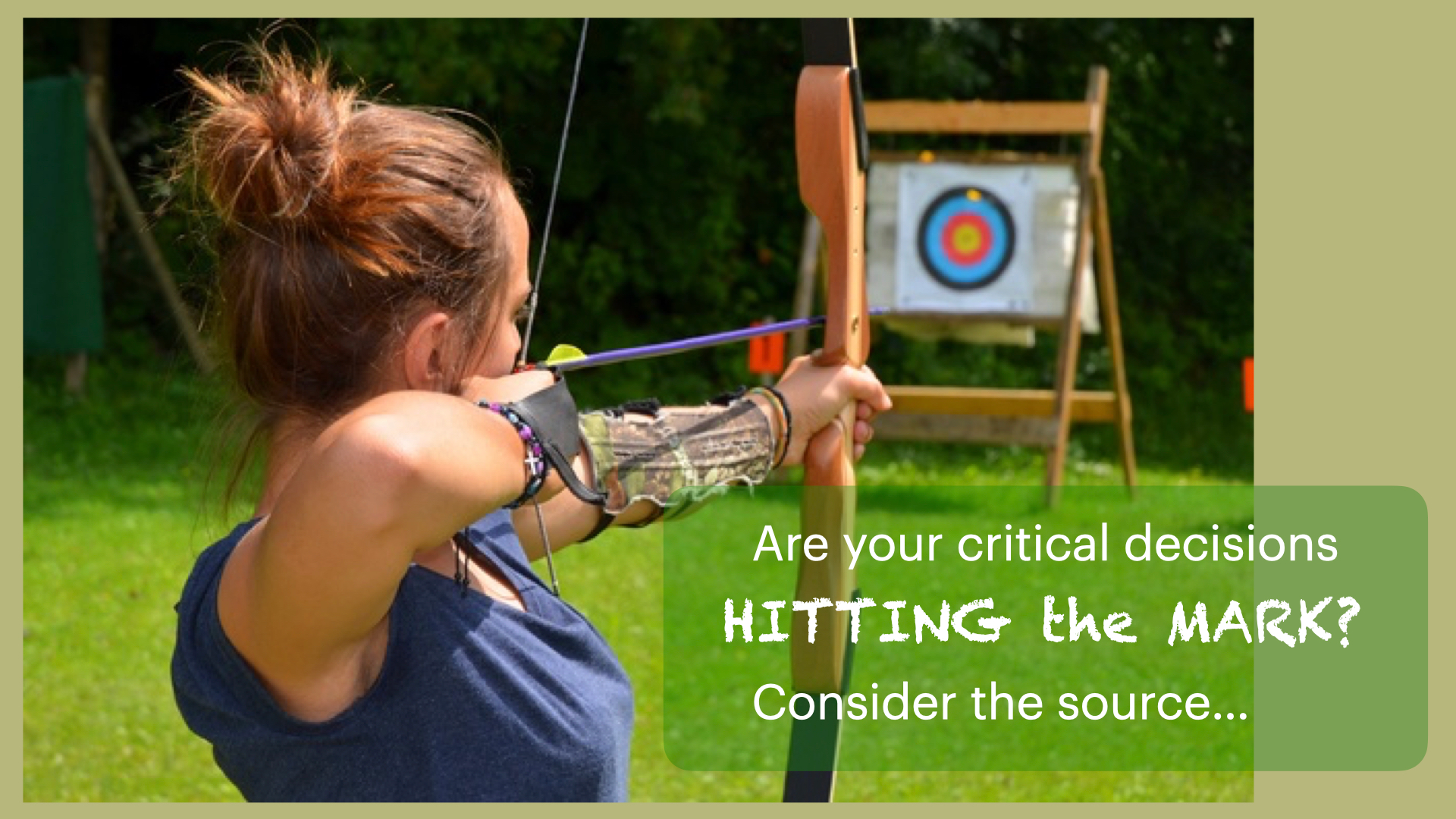 Reliable measures make good decision-making easy.